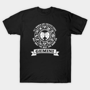 Only The Best Women Are Born As Gemini T-Shirt